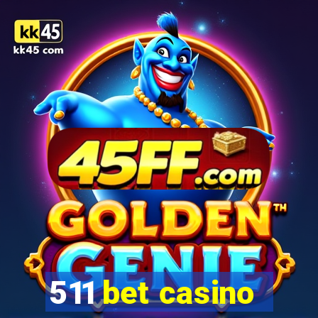 511 bet casino